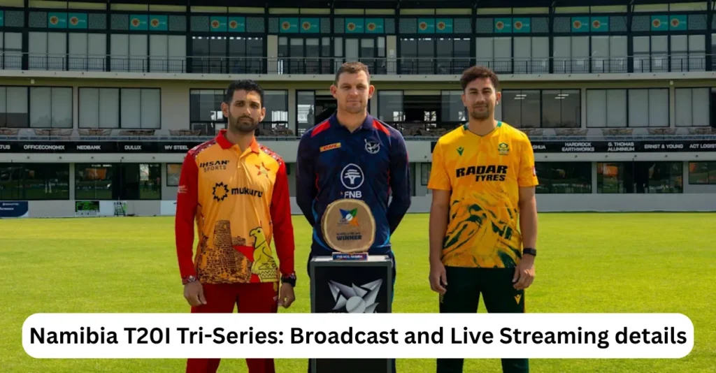 Namibia T20I Tri-Series: Broadcast, Live Streaming details – When and where to watch in India, Sri Lanka, Bangladesh & other countries