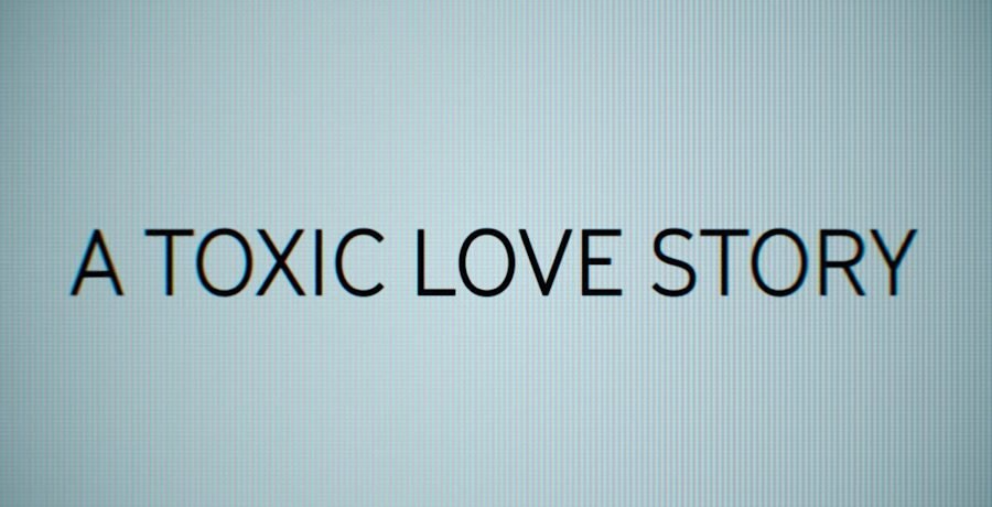 Netflix’s ‘A Toxic Love Story’ Was More Twisted Than Met The Eye Netflix's 'A Toxic Love Story' Was More Twisted Than Met The Eye