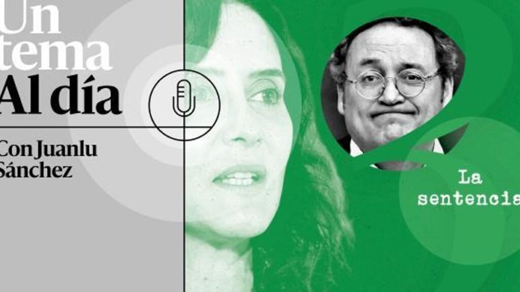 🎙 PODCAST | ESPECIAL | Ayuso vs. el fiscal general (y III): la sentencia 🎙 PODCAST | ESPECIAL | Ayuso vs. el fiscal general (y III): la sentencia