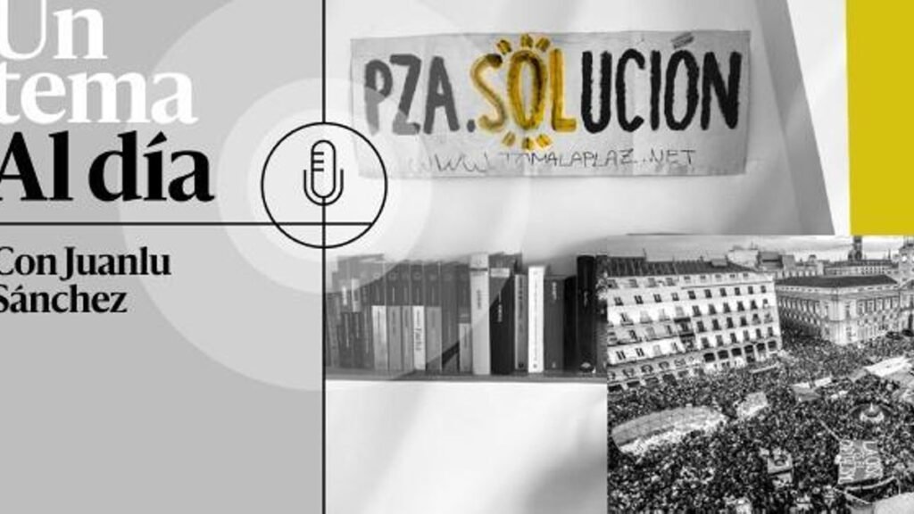 🎙 PODCAST | ¿A quién le importa ya el 15M? [R]