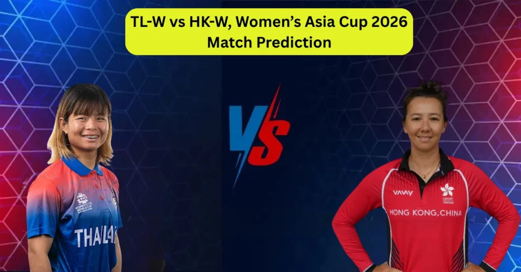 TL-W vs HK-W, Women’s Asia Cup 2026, Match Prediction: Who will win today’s game between Thailand Women and Hong Kong, China Women?