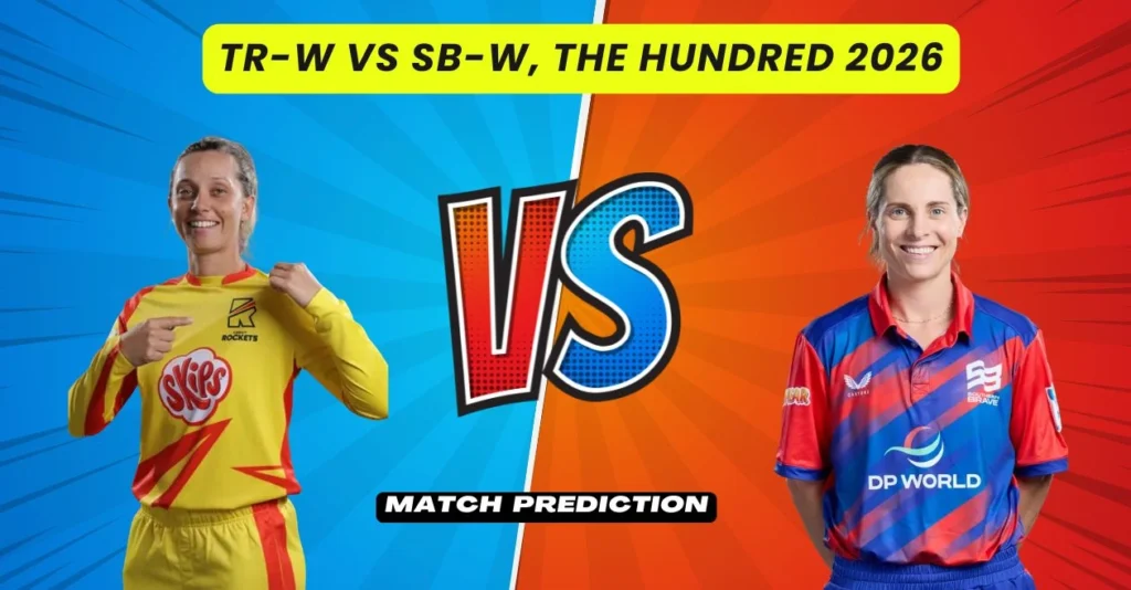 TR-W vs SB-W, The Hundred Women’s 2026, Match Prediction: Who will win today’s game between Trent Rockets and Southern Brave? TR-W vs SB-W, The Hundred Women’s 2026, Match Prediction: Who will win today’s game between Trent Rockets and Southern Brave?
