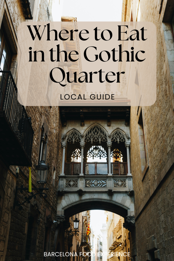 Where to Eat in the Gothic Quarter — Barcelona Food Experience