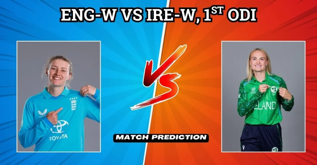 ENG-W vs IRE-W, 1st ODI Match Prediction: Who will win today’s game between England Women and Ireland Women? ENG-W vs IRE-W, 1st ODI Match Prediction: Who will win today’s game between England Women and Ireland Women?